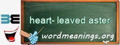 WordMeaning blackboard for heart-leaved aster